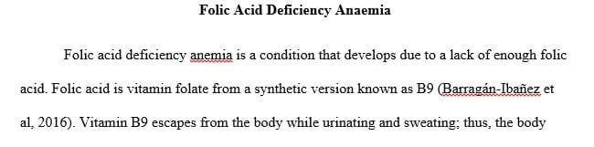 Medical Diagnosis- (Folic Acid Deficiency Anemia ) cite your sources.