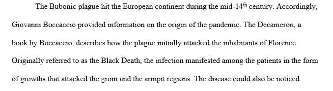 Read Boccaccio’s description of the plague and other of the readings on the Black Death in the website
