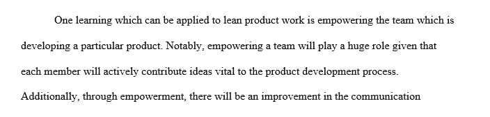 Share one learning that you are able to integrate into your good practices for Lean Product work.  