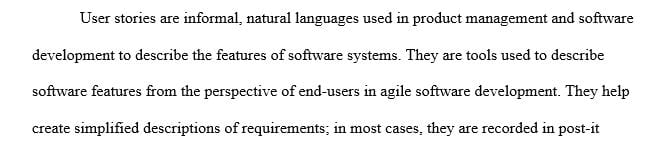 Think about the user stories in project management, consider how the User stories could be used anywhere