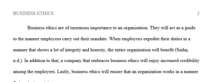 What are your views regarding the importance of business ethics and the benefits or positive outcomes that flow from ethical decision making