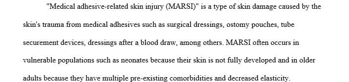 Briefly review the mechanism of injury that occurs with medical adhesive related skin injury (MARSI)