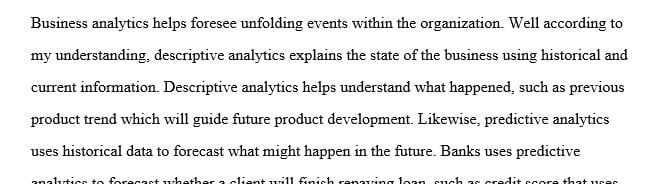 Compare and contrast predictive analytics with prescriptive and descriptive analytics