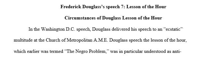 Critique the primary source document by (1) identifying the circumstances of Douglass delivering this address