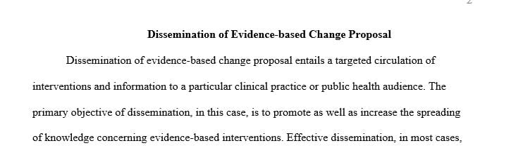 Describe one internal and one external method for the dissemination of your evidence-based change proposal.