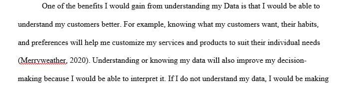 Discuss some methods you would implement to better learn and understand your data.