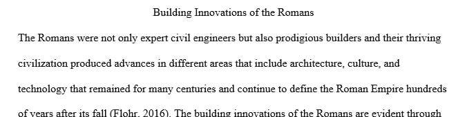 Discuss some of the building innovations of the Romans.