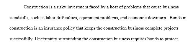 Discuss why you think bonds are important to a contractor on a public works project
