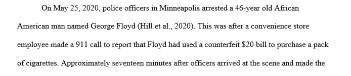 Examine the events that occurred after the 911 call was received as well as the prosecutions and civil unrest that occurred after Floyd’s death.