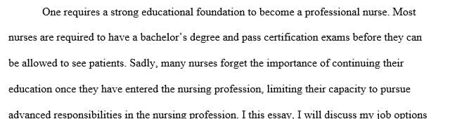 Examine the importance of nursing education and discuss your overall educational goals.