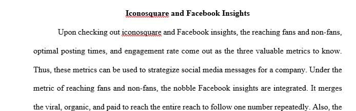 Find and discuss three (3) metrics from Iconosquare and three (3) metrics from Facebook Insights that you believe would be valuable to know.