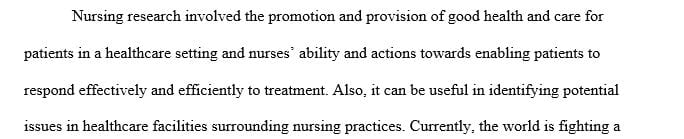 Nursing research is used to study a dilemma or a problem in nursing