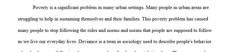 Poverty in urban areas tends to perpetuate social deviance.