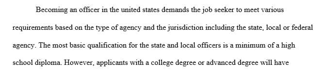 Research the requirements to enter an agency at the local, state, and federal level, and share your findings.