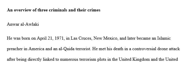 Research two high-profile terrorists and one criminal who is not a terrorist.