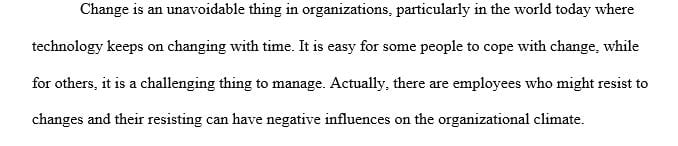 Resistance to change is a normal everyday aspect in the workplace.