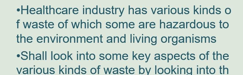 There are several types of waste generated in the health care industry