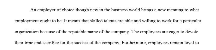 Write a 5-7 page paper (APA format) in which they develop a concept of what it means to be an Employer of Choice.