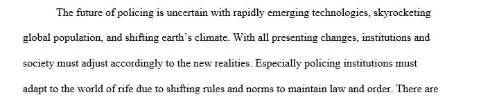 Describe challenges the field of policing will face in the future.