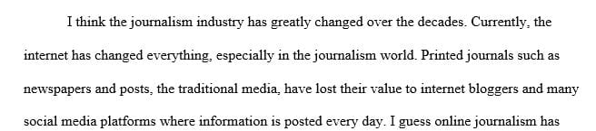 Describe how you think journalism will evolve in the future.