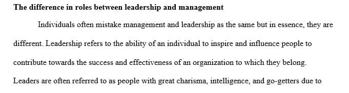 Describe the difference in roles between leadership and management.