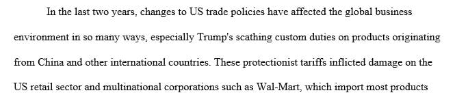 Evaluate how US trade policy changes in the last 2 years affect global trade activities by multinational corporations.