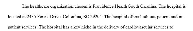 Identify and describe a healthcare delivery organization or hospital close to you or for which you have a special interest.