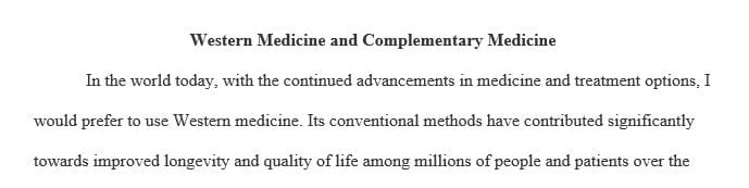 In Chapter 12 the textbook describes two different types of health care Western Medicine and Complementary Medicine.