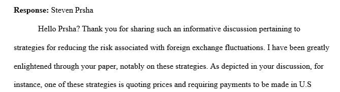 There are a couple of tips that can be used to reduce the risk associated with foreign exchange fluctuations.