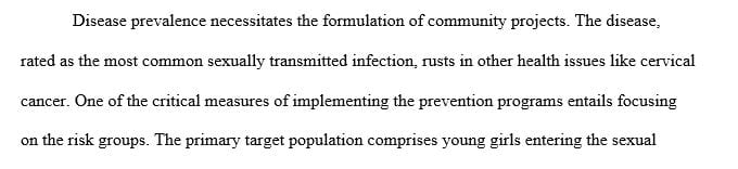 There is a planned community health project to decrease the incidence of human papilloma virus (HPV).