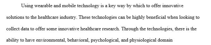 Write a 700- to 1050-word paper on mobile and wearable technology and the potential uses of collecting that data