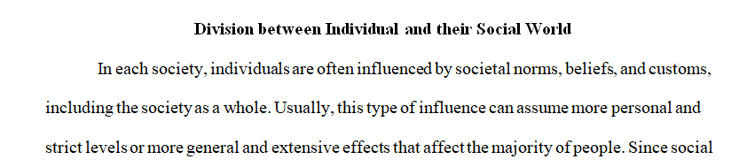 Analyze the division between the individual and their social world