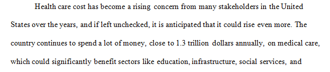 Concerns about the rise of health care costs continues to dominate the health policy agenda in the US.