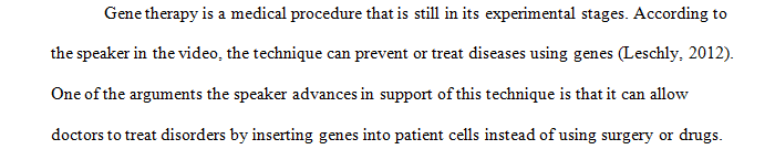 Create your initial post to this discussion where you argue both for and against the promotion of gene therapy
