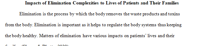 Discuss how elimination complexities can affect the lives of patients and their families