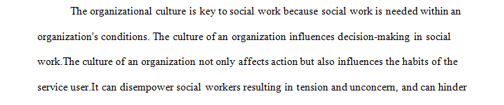 Give an example of how and why organizational culture is important to social work.