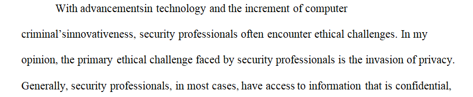 Identify one to two potential ethical challenges that security professionals may face as technology advances