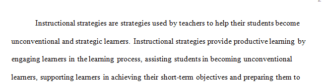 Instructional strategies encompass all the techniques teachers use to make learning engaging