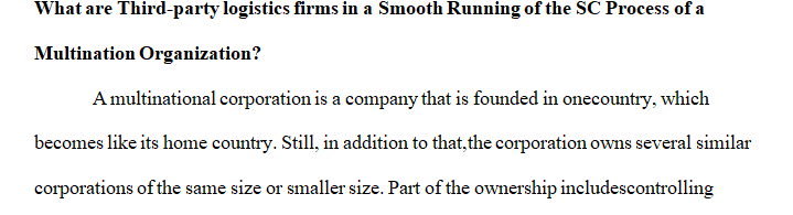 What are the roles of Third-party logistics firms in a smooth running of Supply chain process of a multinational organization