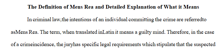 Define mens rea and in detail explain what it means to you.