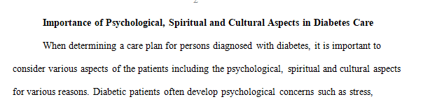 Explain why psychological, cultural and spiritual aspects are important to consider for a patient who has been diagnosed with diabetes. 