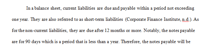 Liabilities can be listed as both long-term and short-term, based on the time frame for paying them