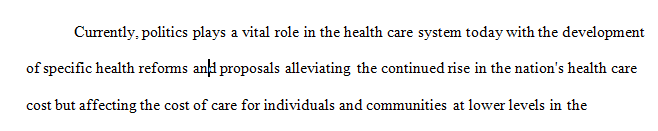 What role do politics play in key issues like expanding access, reducing costs, and improving quality in your organization