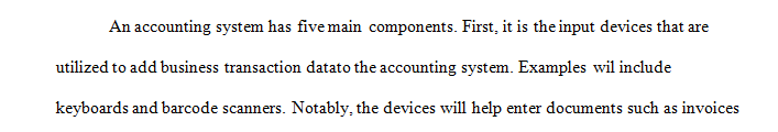 Briefly explain the five main components of an accounting system.