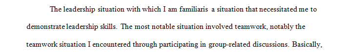 Describe a leadership situation with which you are familiar.