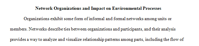 Discuss the various types of network organizations and how this can impact the environmental process