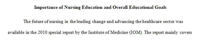 Examine the importance of nursing education and discuss your overall educational goals