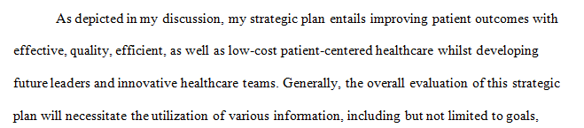 Explain what kinds of information you would use to evaluate your Strategic Plan.