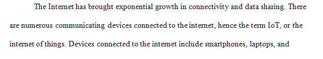 Explain your thoughts on the future of IoT and the security implications.