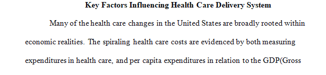 Select and describe one of the key factors that influenced the evolution of the U.S. health care delivery system to what it is today. 